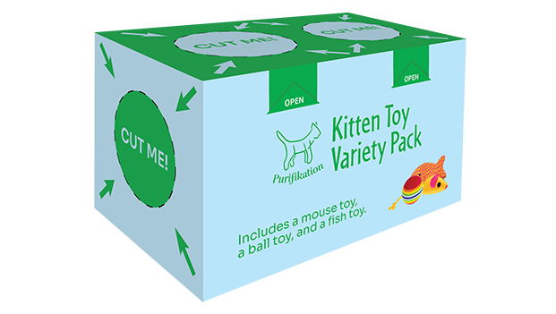 This image depicts a rectangular box in a three-quarters type 
			 of view. 
			 
			 On the front side are two green rectangles slotted into upward-facing
			 triangles that have the word, OPEN on them in a white, sans-serif font. Just
			 below that is Purfikation's logo, and to the right of it is the phrase Kitten
			 Toy Variety Pack. The background is a dull light blue.
			 
			 Towards the bottom of this font side is a block of text that says, Includes a mouse
			 toy, a ball toy, and a fish toy. 
			 
			 To the far right of it is an image depicting a mouse toy, a fish toy, and a ball 
			 toy clumped together. The background of this front side is a dull light blue.
			 
			 The rectangle on top has a green background. There are two, dull light blue circles 
			 with the green text CUT ME! in the middle, as well as a dotted black border surrounding
			 each circle. Each circle also has four, dull light blue, diagonally angled arrows
			 pointing towards them.
			 
			 The last visible side has a dull light blue background. There is one, green circle
			 with the dull light blue text CUT ME! in the middle, as well as a dotted black border surrounding
			 the circle. The circle also has four green diagonally angled arrows
			 pointing towards them.